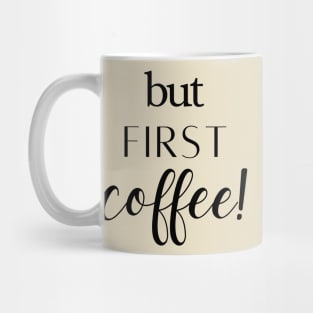 But First Coffee Mug